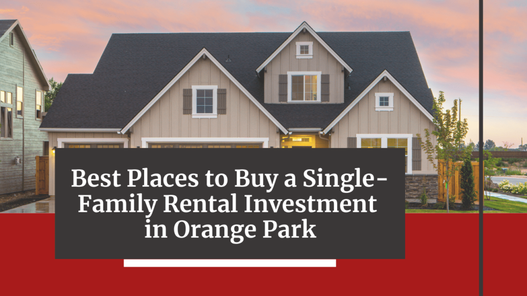 Best Places to Buy a Single-Family Rental Investment in Orange Park - Article Banner