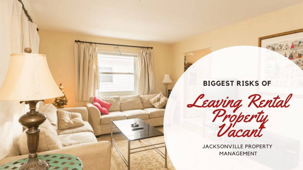 4 Biggest Risks of Leaving Your Jacksonville Rental Property Vacant - article banner