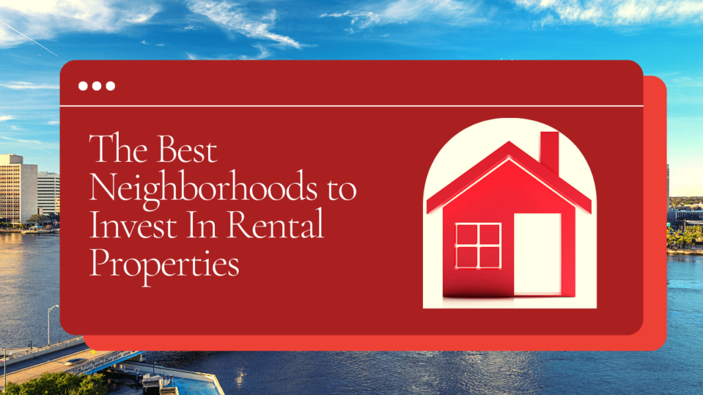 The Best Neighborhoods in Jacksonville to Invest In Rental Properties - Article Banner