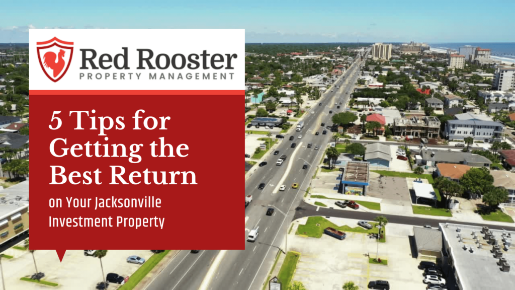 5 Tips for Getting the Best Return on Your Jacksonville Investment Property - Article Banner